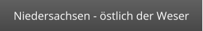 Niedersachsen - östlich der Weser